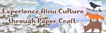 Experience Ainu culture through paper craft